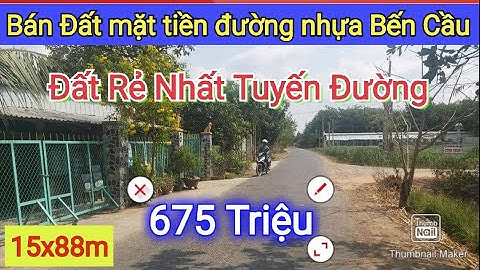Bán ĐẤT giá rẻ nhất tuyến đường NHỰA - 15X88m Long Giang BẾN CẦU | Điền Thổ Tây Ninh