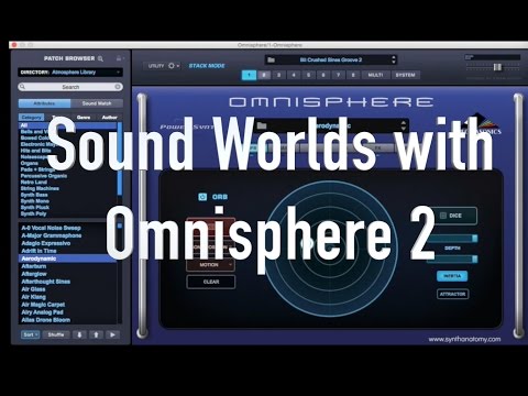 Sound Worlds with Spectrasonics Omnisphere 2 - Episode 2