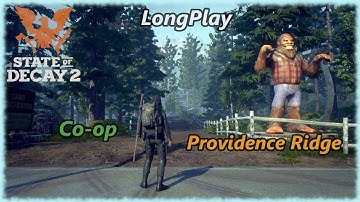 State of Decay 2 - Longplay Co-op Providence Ridge Walkthrough (No Commentary)