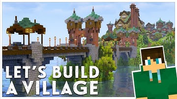 COMPLETING THE VILLAGE: Let