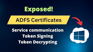 ADFS Certificates: Deep Dive into Service Communication, Token Signing and Token Decrypting