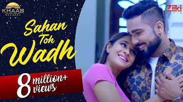 Sahan Ton Wadh (Full Song) Daljeet Chahal | Jodhbir | New Romantic Songs 2018 | Khaab Records