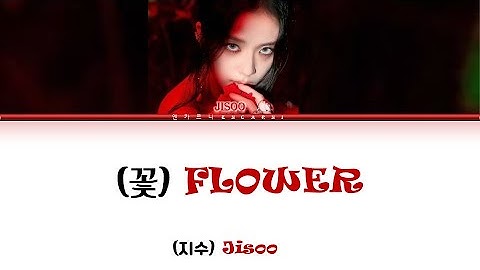 JISOO - "FLOWER" (지수 꽃 가사) (Color Coded Lyrics)