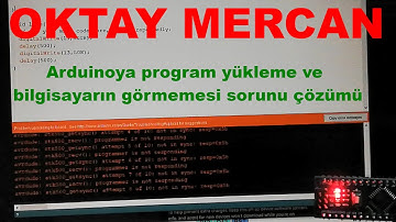 Arduino cihazlarına bağlanma ve kod yükleme sorunu çözümü