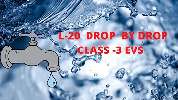 L 20 DROP BY DROP CLASS 3 EVS  NCERT