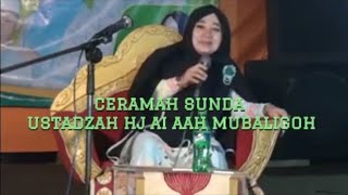 cermahsunda Ustadzah Hj Ai Aah Mubaligoh  Bikin Jemaah Betah Dengerin Ceramah Nya