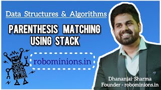 DSA36 Parenthesis Matching Using Stack | Line By Line Code Explanation