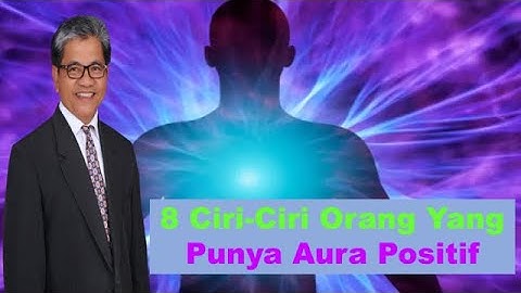 8 Ciri-Ciri Orang Punya Aura Positif