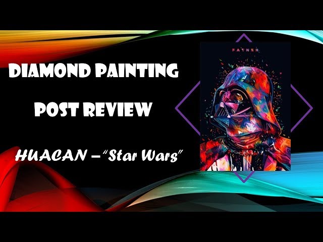 Post Review - Huacan Star Wars Diamond Painting 