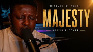 Majesty – Michael W. Smith Cover | Deep Worship That Will Move You 🙏🏾🔥