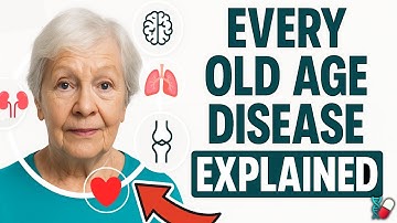 Every Old Age Disease Explained in 10 Minutes