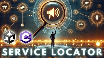 Service Locator - The Master Of Singletons || Unity Tutorial