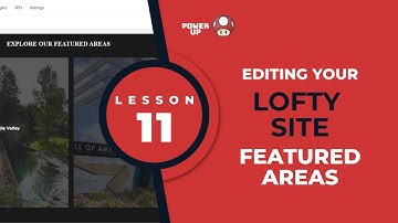 Lesson 11: Editing Your Lofty Site Featured Areas | Agent Power Up