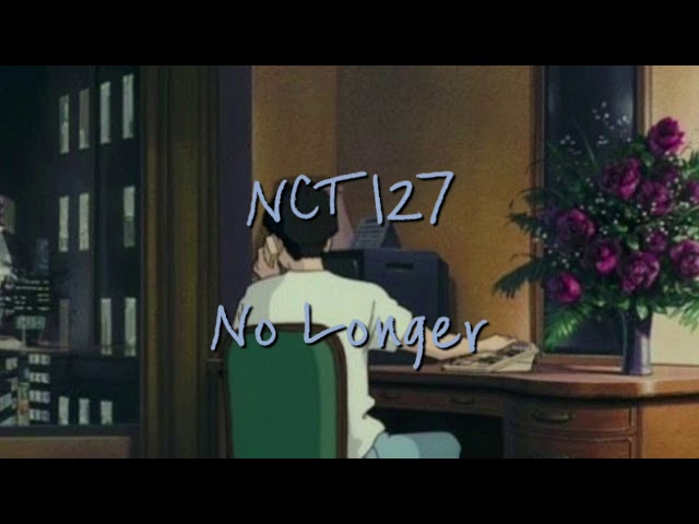 NCT 127 - No Longer eng lyrics class=