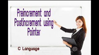 Preincrement and Postincrement using pointer in C Language pointer part-5(#part-37)|Mani Kumar