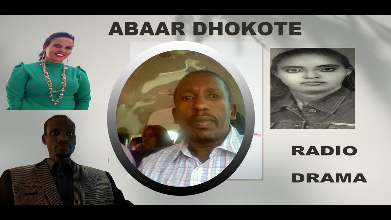 Oromo Drama -  Abaar Dhokote - barreessaan Abdusalaam Mahmad