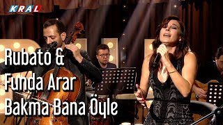 Rubato & Funda Arar - Bakma Bana Öyle Resimi