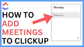 How to Add Meetings to ClickUp [QUICK GUIDE]