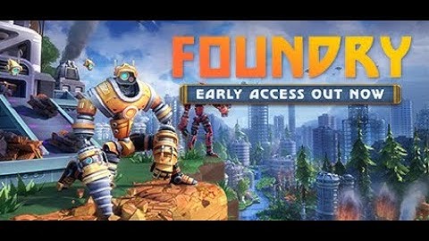 Foundry ( Factory Automation ) Early Access Part 1
