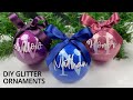 DIY CHRISTMAS ORNAMENTS WITH GLITTER | The BEST Step By Step Video For Beginners