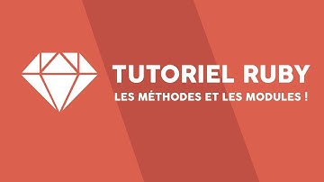 Tutoriel Ruby #5 - Les méthodes et modules - [FR]