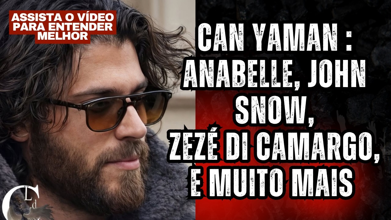 Can Yaman - Anabelle, John Snow, Zezé Di Camargo e mais.