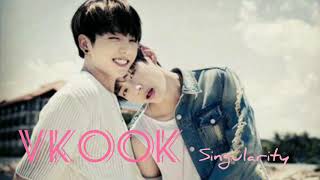 VKOOK ~Singularity~