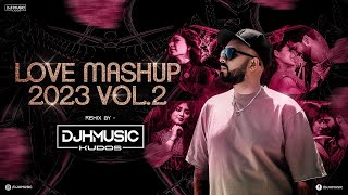 Love Mashup 2023 (Vol.2) - Dj H Music | Kudos Music