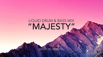 "Majesty" ~ Chilled Liquid Drum & Bass Mix