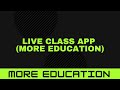 Live class app more education
