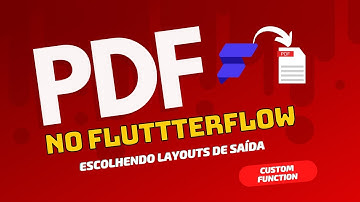 Gerando PDF com flutterflow e escolhendo layouts