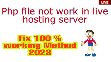 PHP file is not working in Live hosting server - 100% Fix