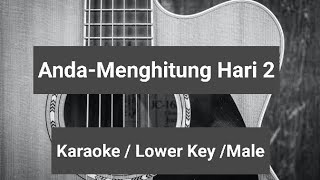 Karaoke Anda-Menghitung Hari 2 / Lower Key / Male