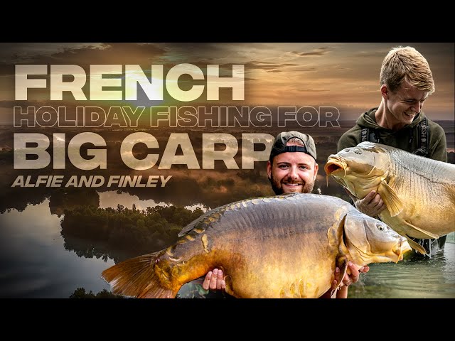 French Holiday Fishing for Big Carp - Alfie and Finley 