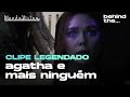 Agatha All Along (A Agatha e Mais Ninguém) | Clipe Legendado | WandaVision | Behind The…