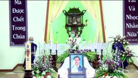 Bài Giảng Lễ An Táng Cha Giuse Hoàng Văn Bính, Một Linh Mục Trẻ Với Nhiều Hứa Hẹn