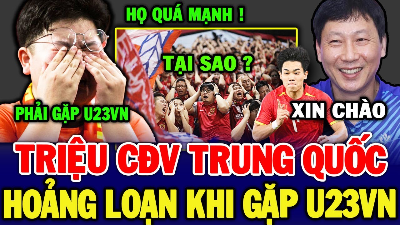 Chưa Kịp Vui vì vào Bán Kết, Triệu CĐV Trung Quốc đã Hoảng Loạn Khi Biết Đối Thủ Là U23VN