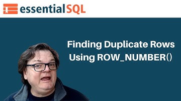 Finding Duplicate Rows Using ROW_NUMBER() | Essential SQL