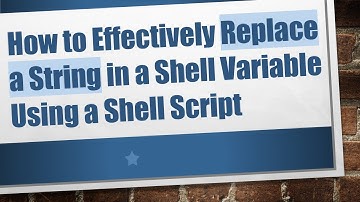 How to Effectively Replace a String in a Shell Variable Using a Shell Script