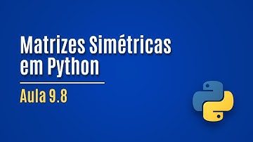 [Python] Aula 9.8 - Matrizes Simétricas (exemplo)