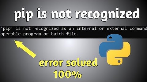 pip is not recognized as an internal or external command error FIXED for window 10 / 8 / 7