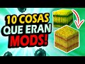 ✅ 10 Cosas Añadidas a Minecraft QUE ERAN MODS #1