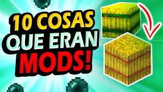 ✅ 10 Cosas Añadidas a Minecraft QUE ERAN MODS #1