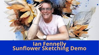 Ian Fennelly's Sunflower Sketching DEMO