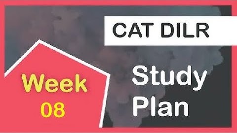 CAT DILR (Logical Reasoning and Data Interpretation) study plan- Week 8