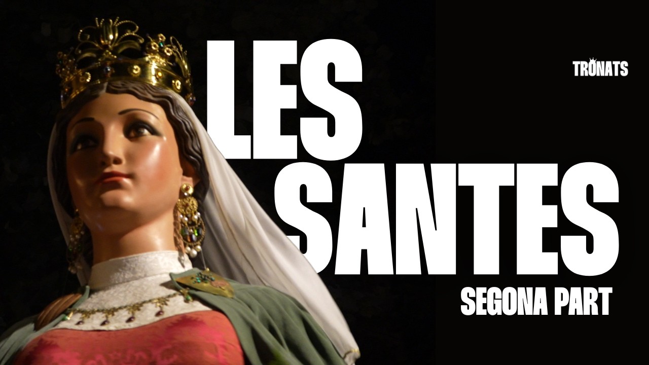 De LES SANTES, NO N'HI HA mai PROU! | SEGONA PART, TRONATS (01x08)