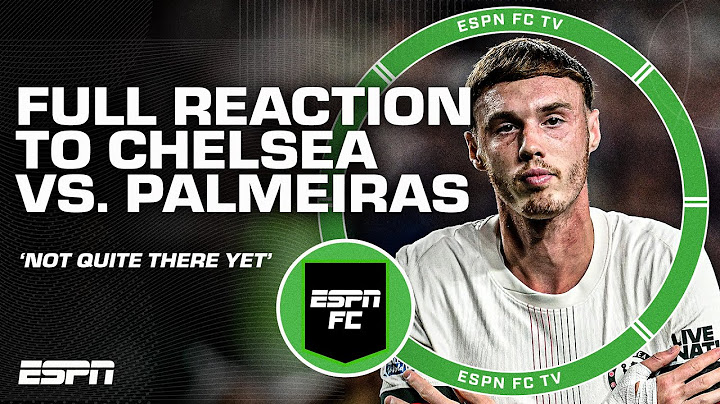 Chelsea are 'NOT QUITE there yet!' - Ale Moreno reacts to CWC Quarters win vs. Palmeiras | ESPN FC
