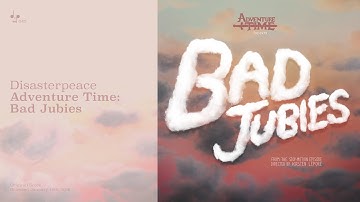 Adventure Time:  Bad Jubies (Full Album)