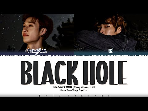 [SKZ-RECORD] Bang Chan, I.N - 'Black Hole' Lyrics [Color Coded_Han_Rom_Eng]