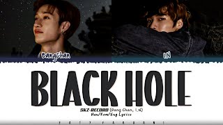 [SKZ-RECORD] Bang Chan, I.N - 'Black Hole' Lyrics [Color Coded_Han_Rom_Eng]